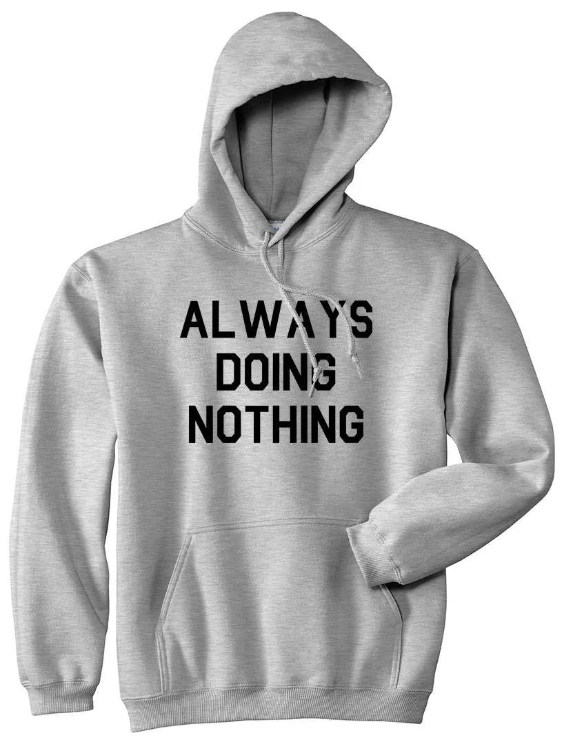 Always Doing Nothing Mens Pullover Hoodie